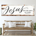 Jesus The Name Above All Names - Philippians 2:9 Faith Sign