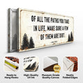 Of All the Paths You Take in Life Make Sure A Few Of Them Are Dirt Cabin Sign II