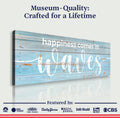 Happiness Comes In Waves Sign