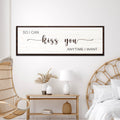 So I Can Kiss You Anytime I Want Sign II