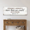 Exceedingly, Abundantly More Than We Could Ask Or Imagine Faith Sign II