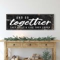 And So Together They Built A Life They Loved Sign II