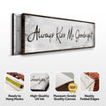 Always Kiss Me Goodnight Sign IV
