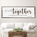 We Were Together, I Forget The Rest Sign