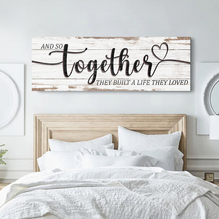 And So Together They Built A Life They Loved Sign V