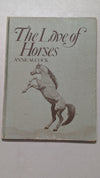 The Love of Horses by Anne Alcock (Animals, Equestrian, 1974)