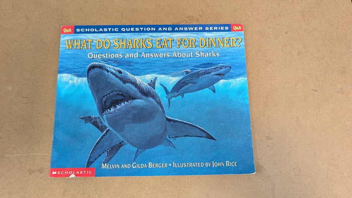 What Do Sharks Eat for Dinner? Questions and Answers About Sharks by Melvin & Gilda Berger (Children's Non-fiction, 1999)