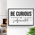 Be Curious Not Judgemental Sign III