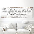 The Lord Is My Shepherd I Shall Not Want Psalm 23:1 Faith Sign II
