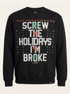 Freeze Mens Screw The Holidays Im Broke Ugly Christmas Sweatshirt, Size Medium